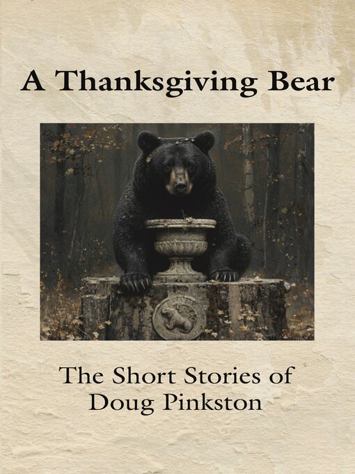 Title details for A Thanksgiving Bear by Doug Pinkston - Available